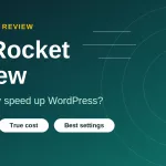 WP Rocket Review: Does It Really Speed Up WordPress?