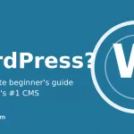 What is WordPress - complete beginner's guide